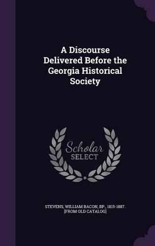 A Discourse Delivered Before the Georgia Historical Society