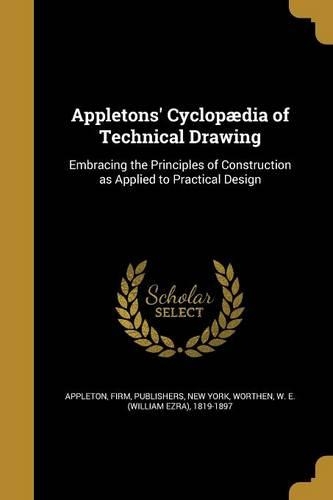 Appletons' Cyclopaedia of Technical Drawing