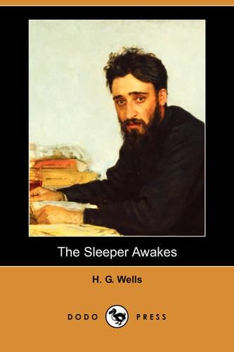 The Sleeper Awakes (Dodo Press)