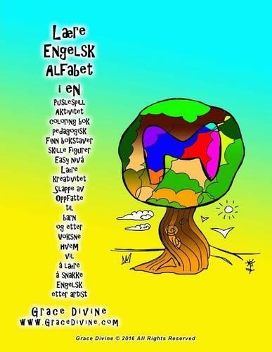 Lære Engelsk Alfabet i en Puslespill Aktivitet coloring bok pedagogisk Finn bokstaver skille figurer Easy nivå Lære kreativitet Slappe av Oppfatte til barn og etter Voksne hvem vil å lære å snakke Engelsk etter artist Grace Divine www.GraceDivine.c: (Norwegian)