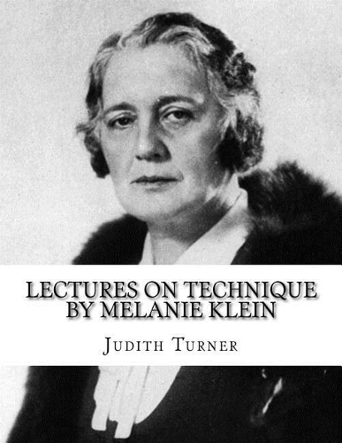 Lectures on Technique by Melanie Klein