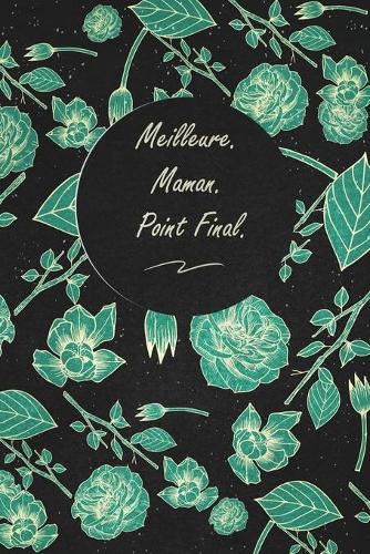 Meilleure. Maman. Point Final.