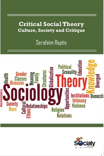 Critical Social Theory: Culture, Society & Critique