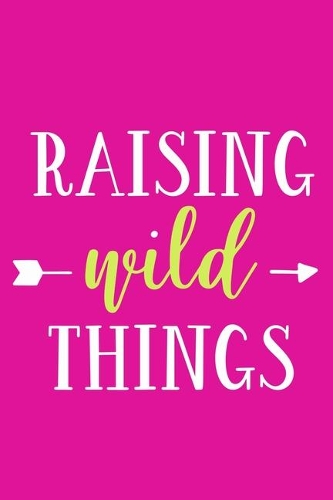 Raising Wild Things