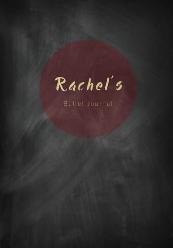 Rachel's Bullet Journal: A Personalized Name Dot Grid Notebook/Planner/Organizer (7x10 Inches)