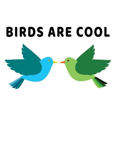 Birds Are Cool