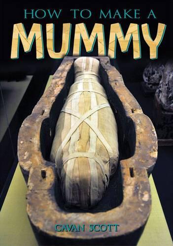 How to Make a Mummy: (Wow! Facts (T))