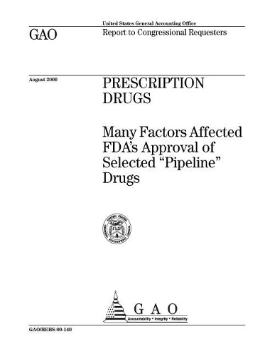 Prescription Drugs: Many Factors Affected Fda's Approval of Selected 'pipeline' Drugs