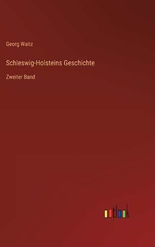 Schleswig-Holsteins Geschichte: Zweiter Band