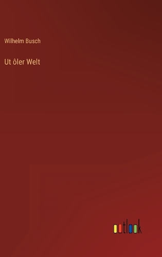 Ut ôler Welt