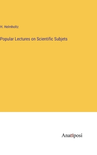 Popular Lectures on Scientific Subjets