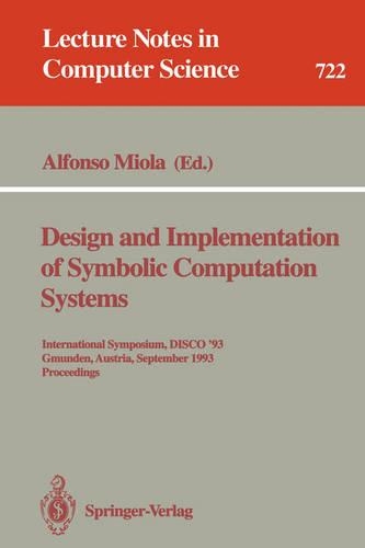 Design and Implementation of Symbolic Computation Systems: International Symposium Disco '90, Capri, Italy, April 10-12, 1990. Proceedings(Lecture Notes in Computer Science)