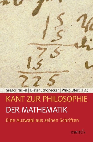 Kant Zur Philosophie Der Mathematik: Eine Auswahl Aus Seinen Schriften