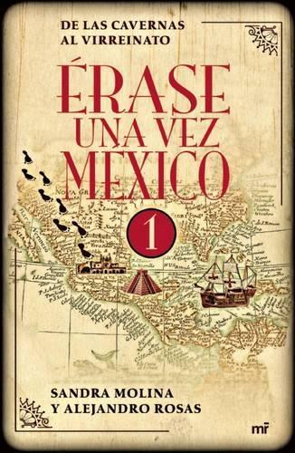 Érase Una Vez México 1: (Érase Una Vez México)