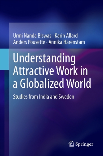 Understanding Attractive Work in a Globalized World: Studies from India and Sweden