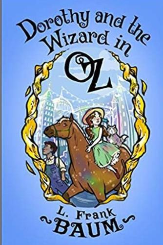 Dorothy and the Wizard in Oz: The Oz Books #4
