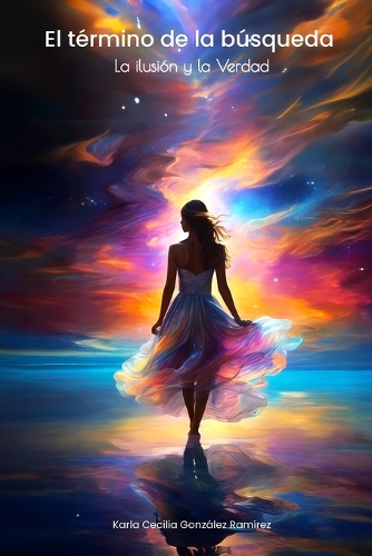 El término de la búsqueda: La ilusión y la Verdad