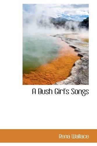 A Bush Girl's Songs