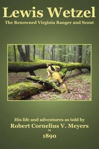 Lewis Wetzel: The Renowned Virginia Ranger and Scout(English)