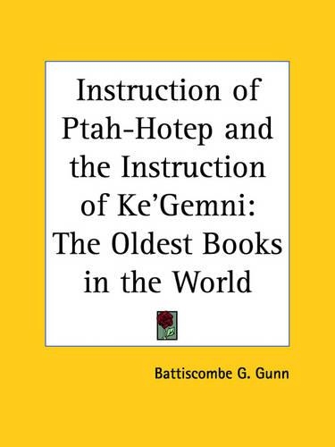 The Instruction of Ptah-hotep and the Instruction of Ke'Gemni