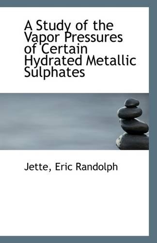 A Study of the Vapor Pressures of Certain Hydrated Metallic Sulphates