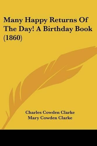 Many Happy Returns Of The Day! A Birthday Book (1860): (English)