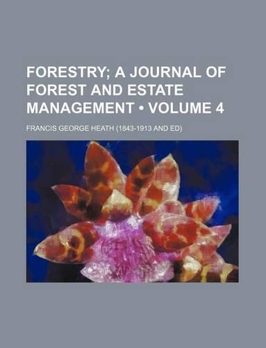 Forestry (Volume 4); A Journal of Forest and Estate Management: (English)