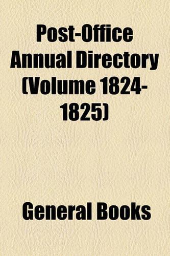 Post-Office Annual Directory (Volume 1824-1825)