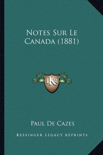 Notes Sur Le Canada (1881)