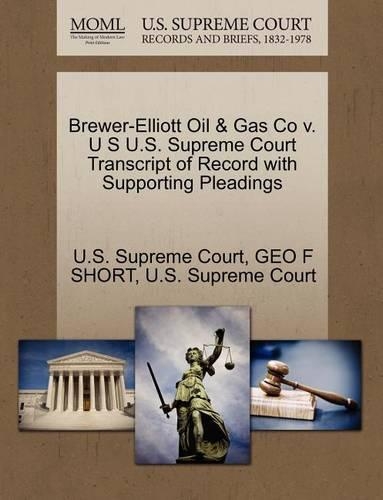 Brewer-Elliott Oil & Gas Co V. U S U.S. Supreme Court Transcript of Record with Supporting Pleadings