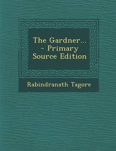 The Gardner... - Primary Source Edition