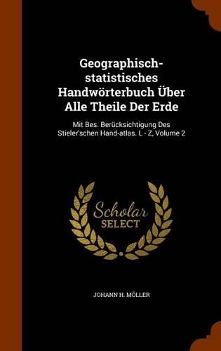 Geographisch-statistisches Handwörterbuch Über Alle Theile Der Erde