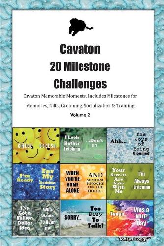 Cavaton 20 Milestone Challenges Cavaton Memorable Moments.Includes Milestones for Memories, Gifts, Grooming, Socialization & Training Volume 2