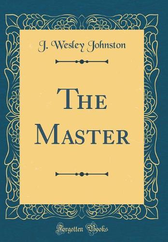 The Master (Classic Reprint)
