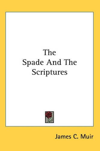 The Spade And The Scriptures: (English)