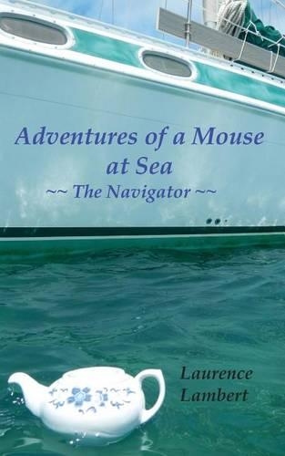Adventures of a Mouse at Sea - The Navigator