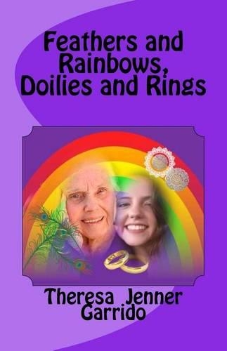 Feathers and Rainbows, Doilies and Rings