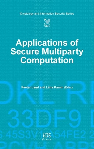 Applications of Secure Multiparty Computation: (13 Cryptology and Information Security)