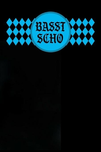 Basst Scho: Bier Oktoberfest Bierkrug Brezel Bratwurst Dirndl Lederhosen Geschenk (6"x9") Punktraster Notizbuch zum Reinschreiben