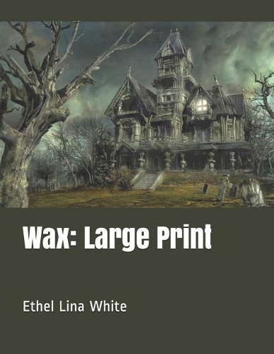 Wax: Large Print