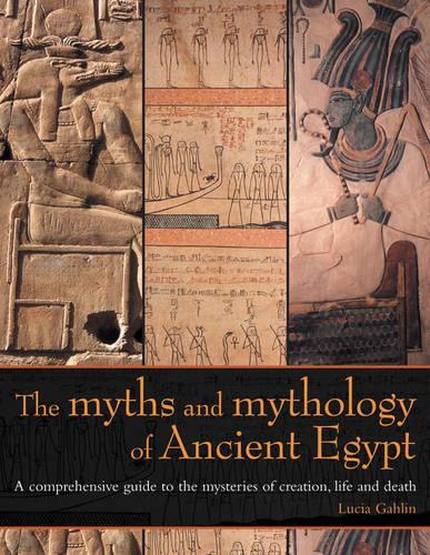 The Myths and Mythology of Ancient Egypt