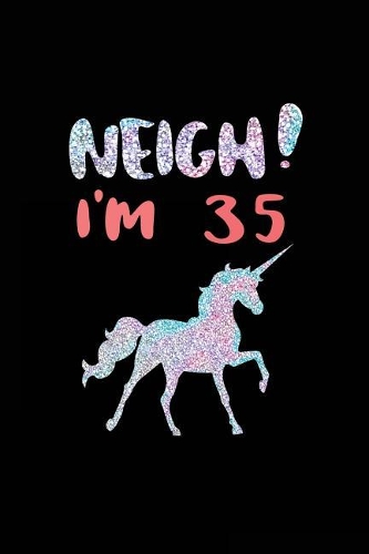 NEIGH! I'm 35