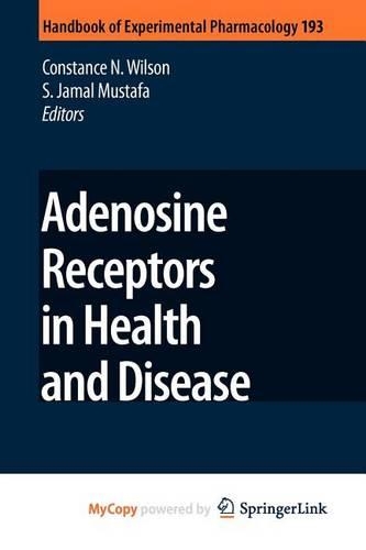 Adenosine Receptors in Health and Disease: (English)