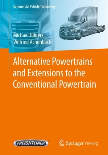 Alternative Powertrains and Extensions to the Conventional Powertrain: (Commercial Vehicle Technology)