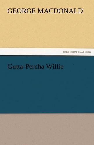 Gutta-Percha Willie: (English)
