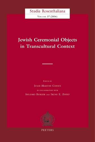 Jewish Ceremonial Objects in Transcultural Context: (37 Studia Rosenthaliana)