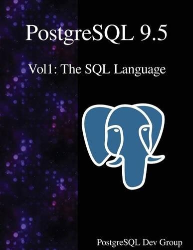 PostgreSQL 9.5 Vol1: The SQL Language(1 PostgreSQL 9.5)