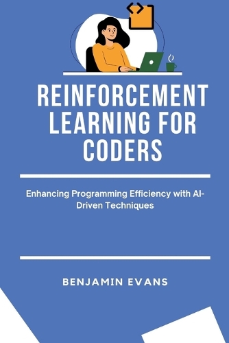 Reinforcement Learning for Coders: Enhancing Programming Efficiency with AI-Driven Techniques(3 Tech Insights)