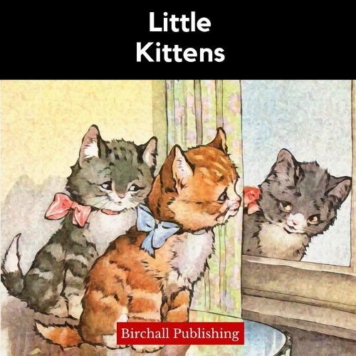 Little Kittens: (Rhymes for Early Readers)