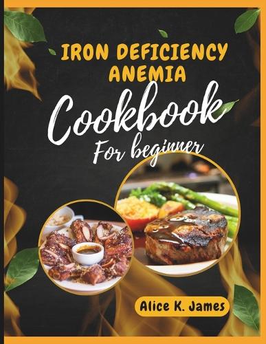 Iron deficiency anemia cookbook for beginner